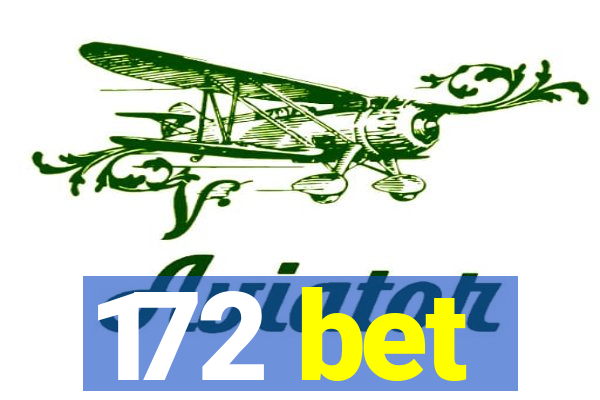 172 bet